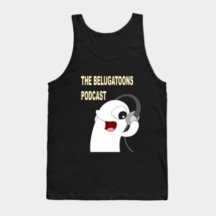 Belugatoons Podcast Shirt Tank Top